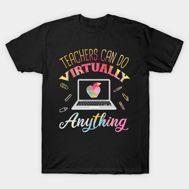 Teachers Can Do Virtually Anything Virtual Teacher T-Shirt by TeddyTees